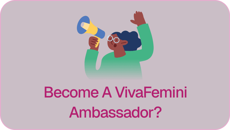Become A VivaFemini Ambassador?